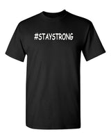 #STAYSTRONG Tee - Black -White Letters